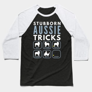 Stubborn Australian Shepherd Tricks - Dog Training Baseball T-Shirt